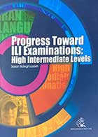 کتاب دست دوم Progress Toward ILI Examinations :High Intermediate Levels by Sasan Baleghizadeh-در حد نو